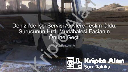 Denizli’de İşçi Servisi Alevlere Teslim Oldu: Sürücünün Hızlı Müdahalesi Facianın Önüne Geçti