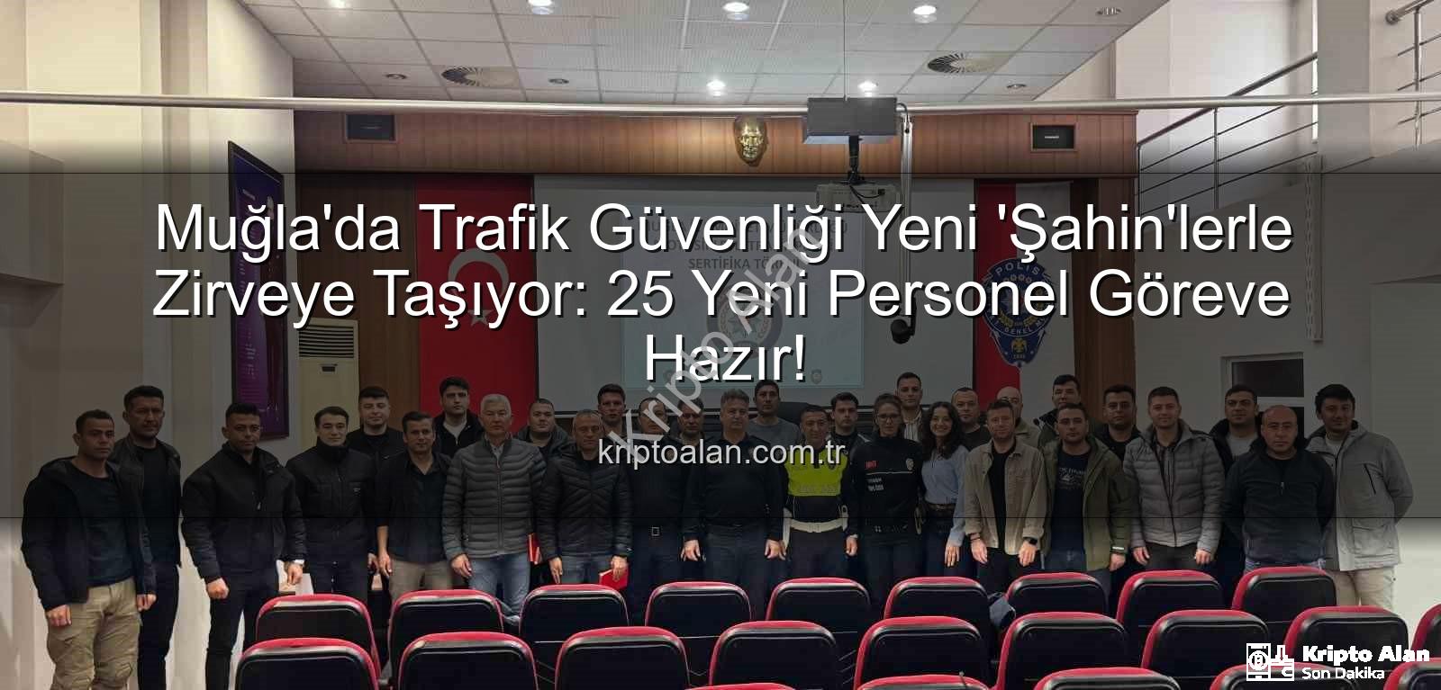 Muğla trafik güvenliği - Muğla'da Trafik Güvenliği Yeni 'Şahin'lerle Zirveye Taşıyor: 25 Yeni Personel Göreve Hazır!
