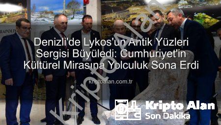 Denizli’de Lykos’un Antik Yüzleri Sergisi Büyüledi: Cumhuriyet’in Kültürel Mirasına Yolculuk Sona Erdi