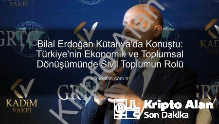 Bilal Erdoğan Kütahya’da Konuştu: Türkiye’nin Ekonomik ve Toplumsal Dönüşümünde Sivil Toplumun Rolü