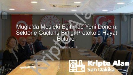 Muğla’da Mesleki Eğitimde Yeni Dönem: Sektörle Güçlü İş Birliği Protokolü Hayat Buluyor